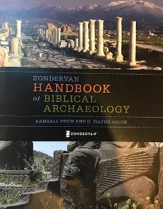 Zondervan Handbook of Biblical Archaeology (Randall Price & H. Wayne House)